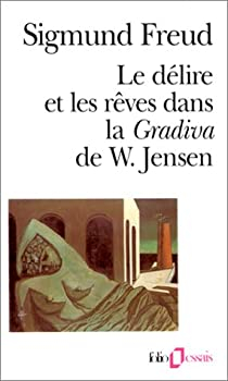 Le dlire et les rves dans la Gradiva de W. Jensen par Sigmund Freud