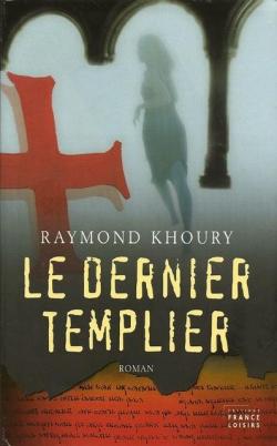 Le dernier templier par Raymond Khoury