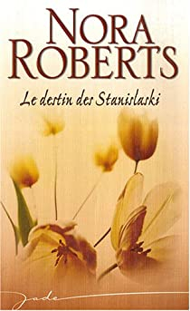 Le Destin des Stanislaski par Nora Roberts