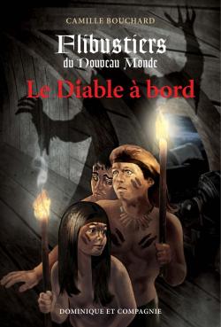 Flibustiers du Nouveau Monde, tome 2 : Le diable  bord par Camille Bouchard