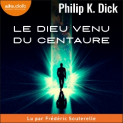 Le dieu venu du Centaure par Philip K. Dick