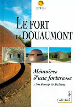 Le fort de douaumont, Mmoires d'une forteresse par Durup de Baleine