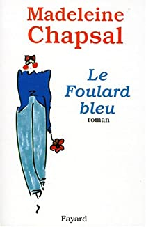 Le foulard bleu par Madeleine Chapsal