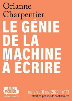 Le gnie de la machine  crire par Orianne Charpentier