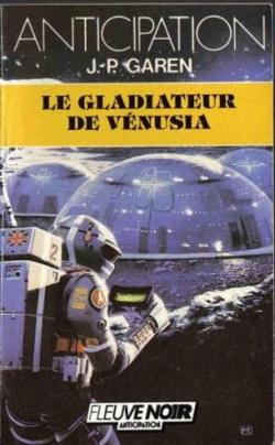 Le gladiateur de Venusia par Jean-Pierre Garen
