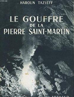 Le gouffre de la Pierre Saint-Martin par Haroun Tazieff