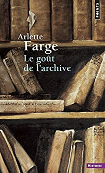 Le got de l'archive par Arlette Farge