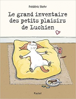 Le grand inventaire des petits plaisirs de Luchien par Frdric Stehr