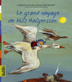Le grand voyage de Nils Holgersson par Catherine de Lasa
