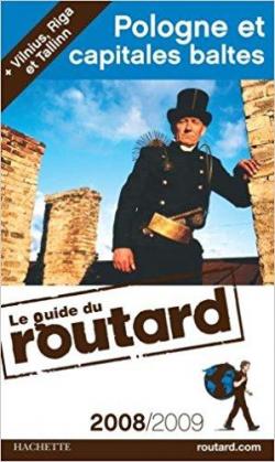 Guide du routard Pologne et capitales baltes, Vilnius, Riga, Talinn 2008/2009 par  Guide du Routard