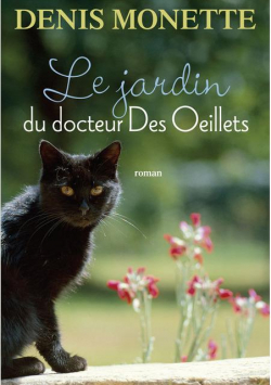 Le jardin du docteur Des Oeillets par Denis Monette