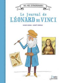 Des vies extraordinaires : Le journal de Lonard de Vinci par Viviane Koenig