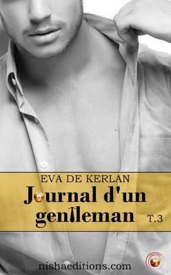 Journal d'un gentleman, tome 3 par Eva de Kerlan