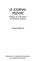 Le journal tlvis : Politique de l'information et information politique par Arnaud Mercier