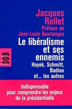 Le libralisme et ses ennemis par Jacques Rollet