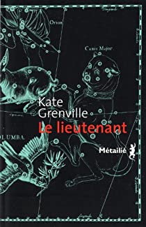 Le lieutenant par Kate Grenville