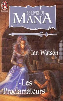 Le livre de Mana 1 - Les Proclamateurs par Ian Watson
