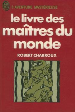 Le livre des matres du monde par Robert Charroux
