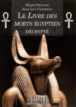 Le livre des morts Egyptien dcrypt par Jean-Luc Caradeau