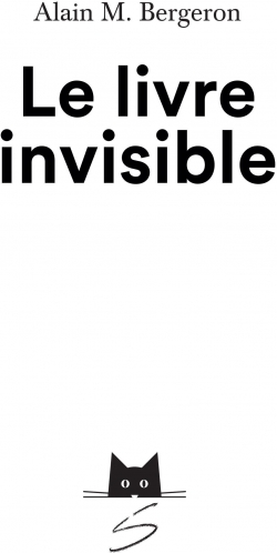 Le livre invisible par Alain M. Bergeron