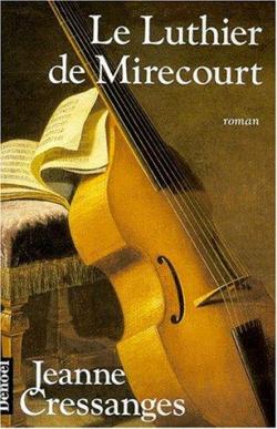 Le luthier de Mirecourt par Jeanne Cressanges