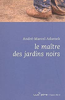 Le matre des jardins noirs par Andr-Marcel Adamek