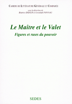 Le Matre et le Valet : Figures et ruses du pouvoir par Batrice Didier