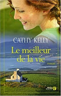 Le meilleur de la vie par Cathy Kelly