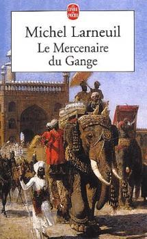 Le mercenaire du Gange par Michel Larneuil