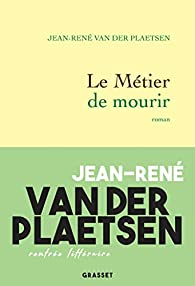 Le mtier de mourir par Jean-Ren Van der Plaetsen