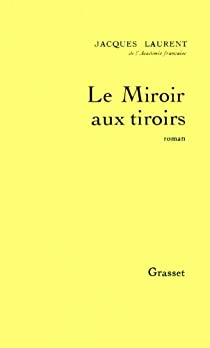 Le miroir aux tiroirs par Jacques Laurent