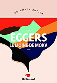 Le moine de Moka par Dave Eggers