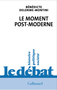 Le moment post-moderne par Bndicte Delorme-Montini