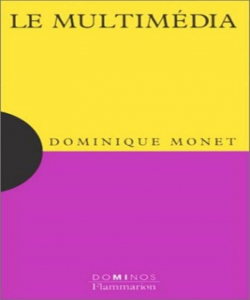 Le multimdia par Dominique Monet