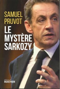 Le mystre Sarkozy par Samuel Pruvot