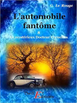 Le mystrieux docteur Cornlius, tome 8 : L'automobile fantme par Gustave Le Rouge