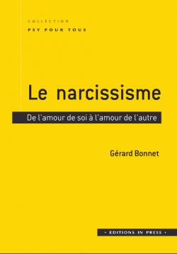 Le narcissisme : De l'amour de soi  l'amour de l'autre par Grard Bonnet