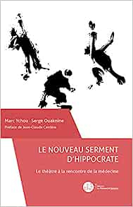 Le nouveau serment d'Hippocrate - Le thtre  la rencontre de la mdecine par Marc Ychou