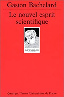 Le nouvel esprit scientifique par Gaston Bachelard
