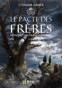 Mmoires du Grand Automne, tome 3 : Le pacte des frres par Stphane Arnier
