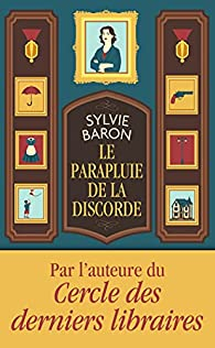 Le Parapluie de la Discorde par Sylvie Baron