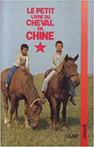 Le petit livre du cheval en Chine par Valrie Courtot-Thibault