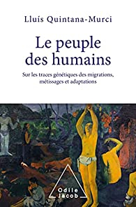 Le peuple des humains par Lluis Quintana-Murci