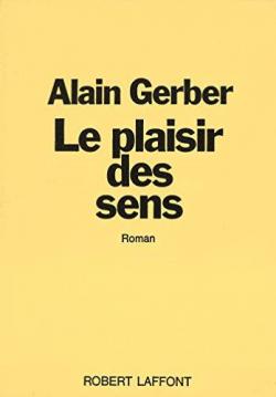 Le plaisir des sens par Alain Gerber