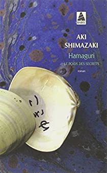 Le poids des secrets, tome 2 : Hamaguri par Aki Shimazaki