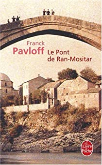 Le pont de Ran-Mositar par Franck Pavloff