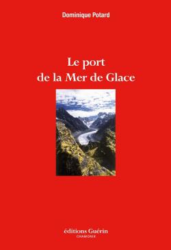 Le port de la Mer de Glace, tome 2 : Trois coqs sur la banquise par Dominique Potard