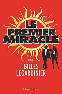 Le premier miracle par Gilles Legardinier