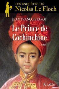 Une enqute de Nicolas Le Floch : Le prince de Cochinchine par Jean-Franois Parot