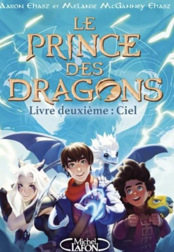 Le prince des dragons, tome 2 : Ciel par Aaron Ehasz